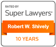 Rated By Super Lawyers Robert W. Shively 10 Years